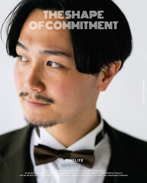 THE SHAPE OF COMMITMENT 揺るがぬ決意【ONELIFE】