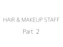 HAIR AND MAKEUP ~スタッフご紹介~ Part2